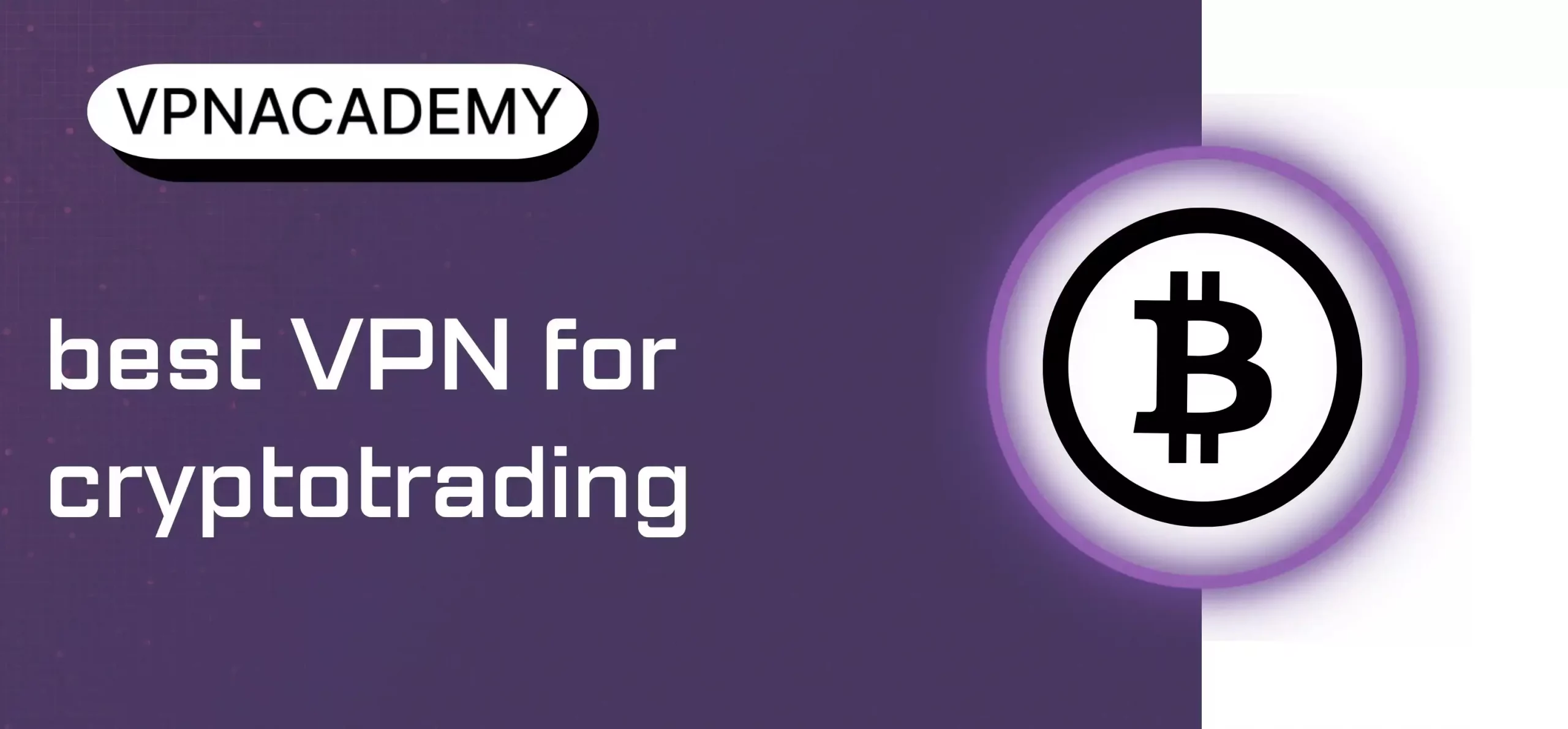 3 Best VPNs for Crypto Trading in 2025 - VPNACADEMY